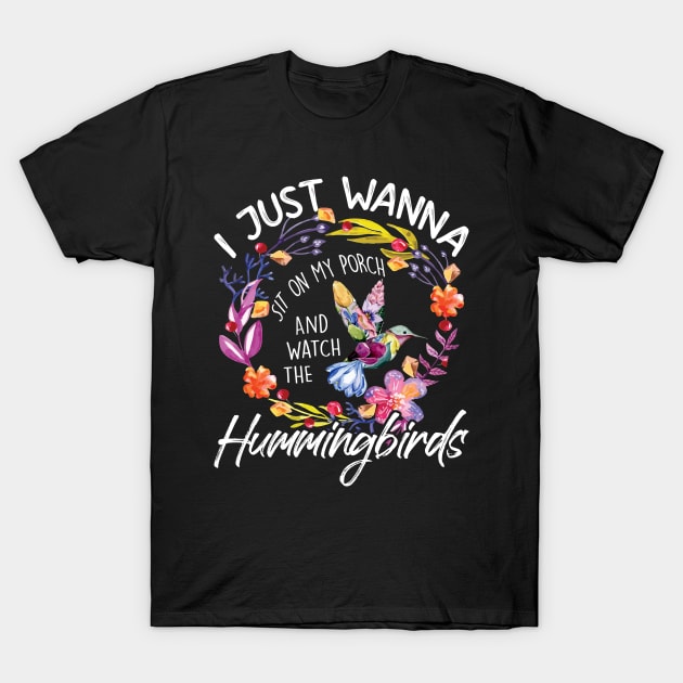 Sit On My Porch And Watch The Hummingbirds T-Shirt by Zone32